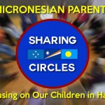 Seeking Micronesian Parents for Sharing Circle